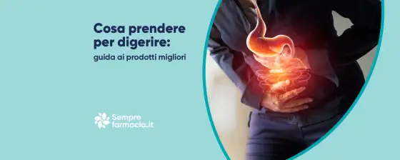 Cosa prendere per digerire? La scelta giusta per ogni sintomo
